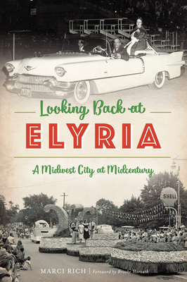 Looking Back at Elyria: A Midwest City at Midcentury - Marci Rich