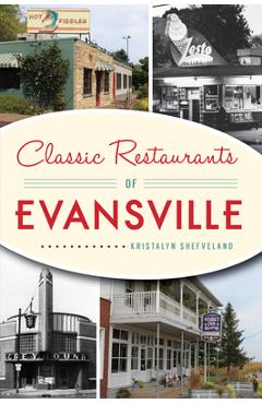 Poza produsului Classic Restaurants of Evansville - Kristalyn Shefveland