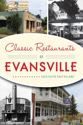 Classic Restaurants of Evansville - Kristalyn Shefveland