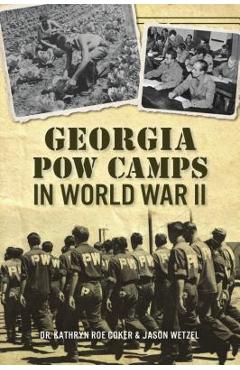 Coperta cărții 'Georgia POW Camps in World War II - Kathryn Roe Coker'