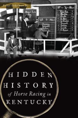 Hidden History of Horse Racing in Kentucky - Foster Ockerman Jr