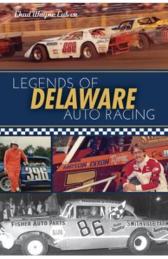Coperta cărții 'Legends of Delaware Auto Racing - Chad Wayne Culver'