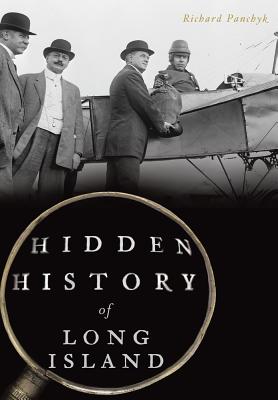 Hidden History of Long Island - Richard Panchyk