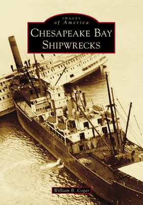 Chesapeake Bay Shipwrecks - William B. Cogar