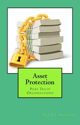 Asset Protection: Pure Trust Organizations - David E. Robinson