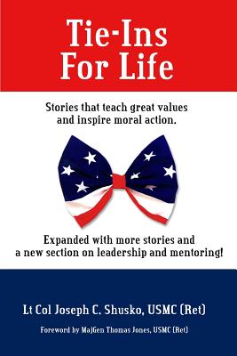 Tie-Ins For Life: Stories That Teach Great Values and Inspire Moral Action - Joseph C. Shusko
