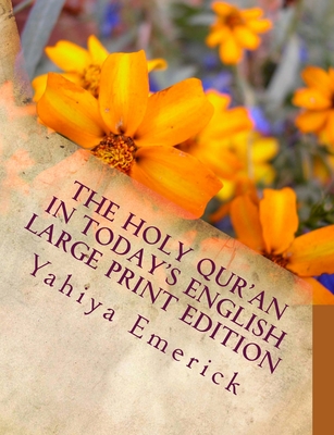 The Holy Qur'an in Today's English: Large Print Edition - Yahiya Emerick