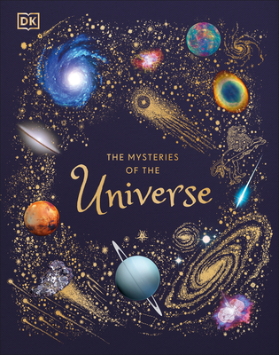 The Mysteries of the Universe: Discover the Best-Kept Secrets of Space - Will Gater