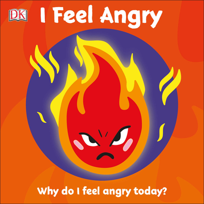 I Feel Angry: Why Do I Feel Angry Today? - Dk