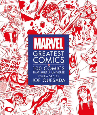 Marvel Greatest Comics: 100 Comics That Built a Universe - Melanie Scott