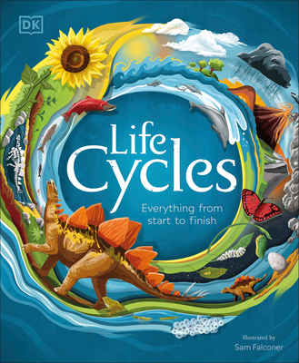 Life Cycles: Everything from Start to Finish - Dk
