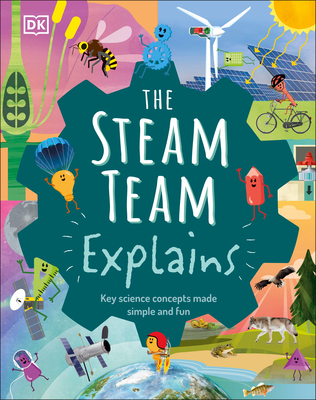 The Steam Team Explains: More Than 100 Amazing Science Facts - Robert Winston