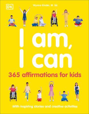 I Am, I Can: 365 Affirmations for Kids - Dk