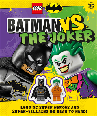 Lego Batman Batman vs. the Joker: Lego DC Super Heroes and Super-Villains Go Head to Head W/Two Lego Minifigures! [With Toy] - Julia March
