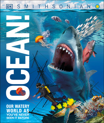 Ocean!: Our Watery World as You've Never Seen It Before - Dk