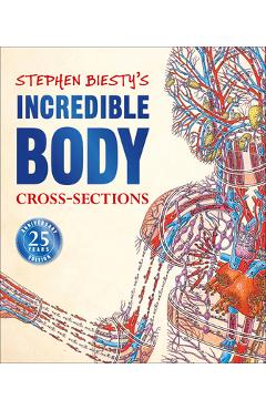 Coperta cărții 'Stephen Biesty's Incredible Body Cross-Sections - Richard Platt'