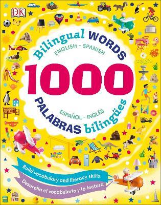 1000 Bilingual Words: Palabras Bilingues: Desarolla El Vocabulario Y La Lectura - Dk