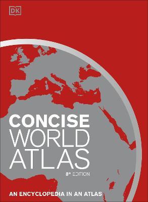 Concise World Atlas, Eighth Edition - Dk