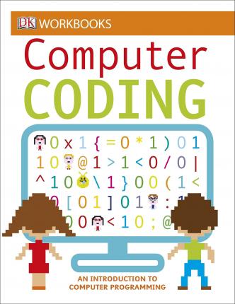DK Workbooks: Computer Coding: An Introduction to Computer Programming - Dk