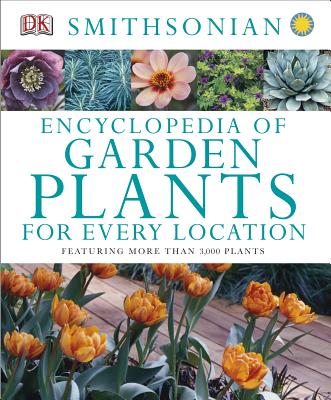 Encyclopedia of Garden Plants for Every Location: Featuring More Than 3,000 Plants - Dk