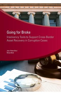 Poza produsului Going for Broke: Insolvency Tools to Support Cross-Border Asset Recovery in Corruption Cases - Jean-pierre Brun