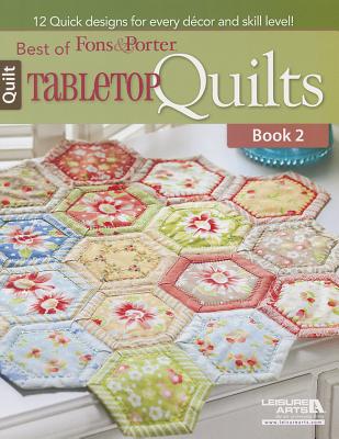 Best of Fons & Porter: Tabletop Quilts, Book 2 - Leisure Arts