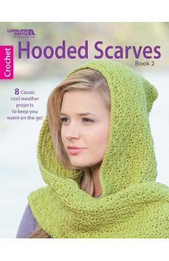 Coperta cărții 'Hooded Scarves, Book 2 - Leisure Arts'
