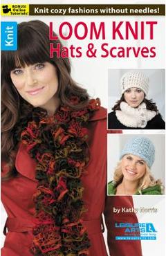 Coperta cărții 'Loom Knit Hats & Scarves - Kathy Norris'
