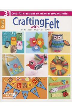 Coperta cărții 'Crafting with Felt - Leisure Arts'