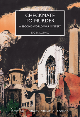 Checkmate to Murder: A Second World War Mystery - E. C. R. Lorac