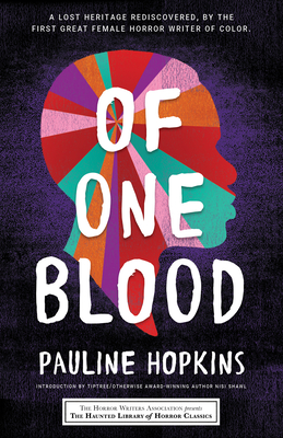 Of One Blood: Or, the Hidden Self - Pauline Hopkins