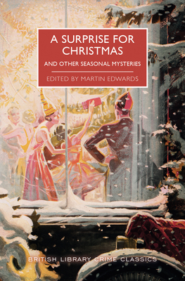 A Surprise for Christmas and Other Seasonal Mysteries - Martin Edwards