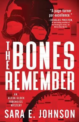 The Bones Remember - Sara E. Johnson