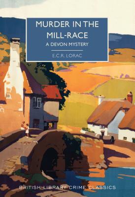 Murder in the Mill-Race - E. C. R. Lorac