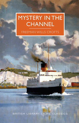 Mystery in the Channel - Freeman Wills Crofts