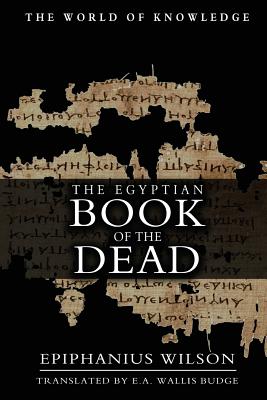 The Egyptian Book Of The Dead - E. A. Wallis Budge