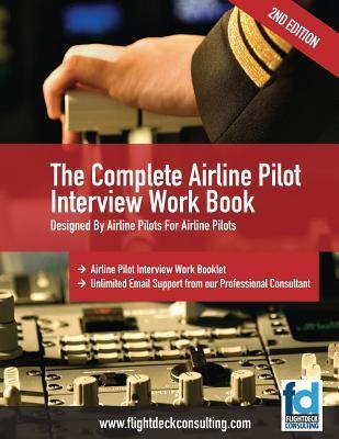 The Complete Airline Pilot Interview Work Book: An essential tool for all Airline Pilots attending an interview - Sasha Robinson