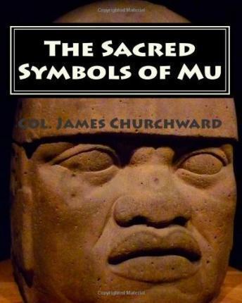 The Sacred Symbols of Mu - Col James Churchward