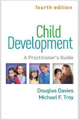 Child Development, Fourth Edition: A Practitioner's Guide - Douglas Davies
