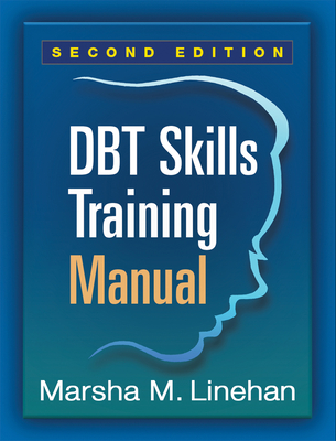 Dbt Skills Training Manual, Second Edition - Marsha M. Linehan