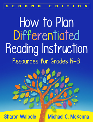 How to Plan Differentiated Reading Instruction: Resources for Grades K-3 - Sharon Walpole