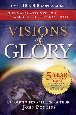 Visions of Glory: 5-Year Anniversary Edition - John Pontius