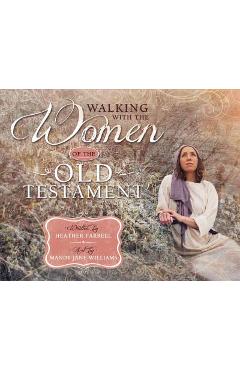 Coperta cărții 'Walking with the Women of the Old Testament - Heather Farrell'