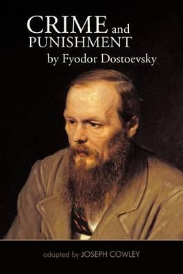 Crime and Punishment by Fyodor Dostoevsky: Adapted by Joseph Cowley - Joseph Cowley