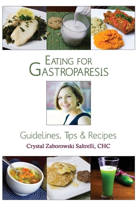 Eating for Gastroparesis: Guidelines, Tips & Recipes - Crystal Zaborowski Saltrelli Chc