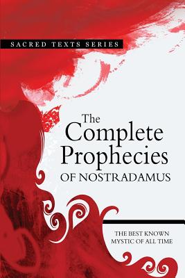 The Complete Prophecies of Nostradamus - Nostradamus