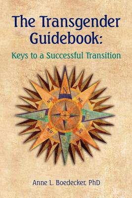 The Transgender Guidebook: Keys to a Successful Transition - Anne L. Boedecker Phd