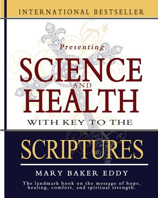Science and Health with Key to the Scriptures - Mary Baker Eddy