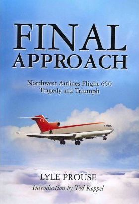 Final Approach - Northwest Airlines Flight 650, Tragedy and Triumph - Lyle Prouse