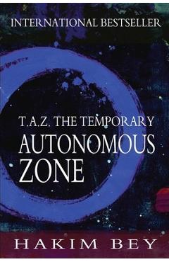 Poza produsului T.A.Z.: The Temporary Autonomous Zone - Hakim Bey